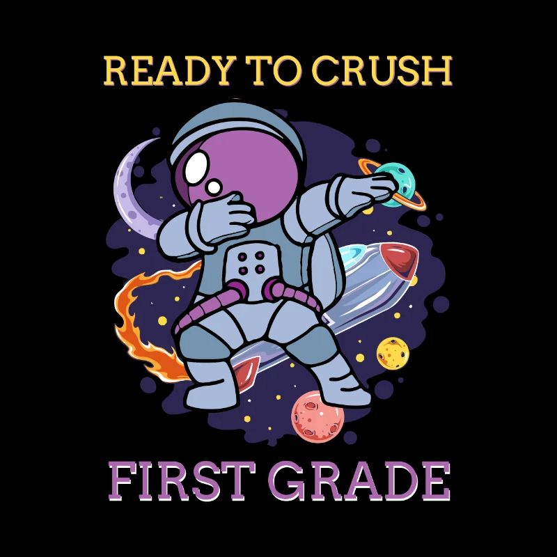 Ready To Crush First Grade Astronaut