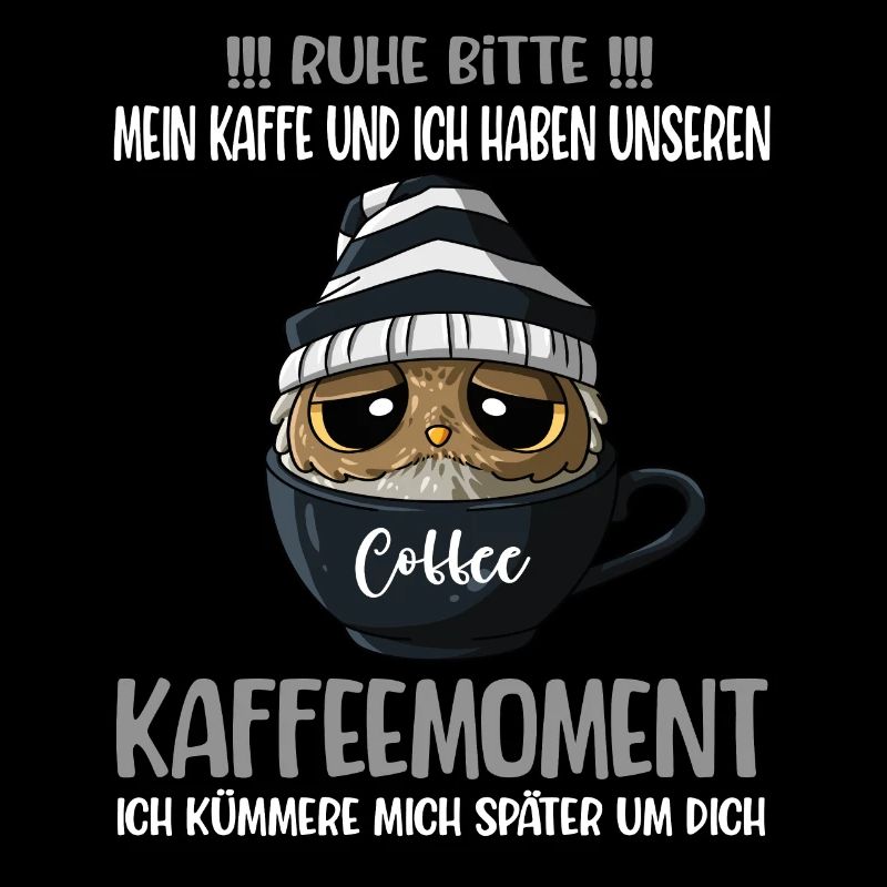 Kaffee Kaffeeliebhaber Spruch Ruhe Bitte Eule