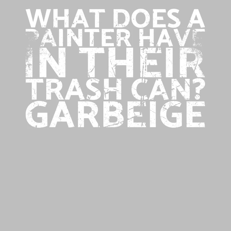 What does a painter have in his trash can? To