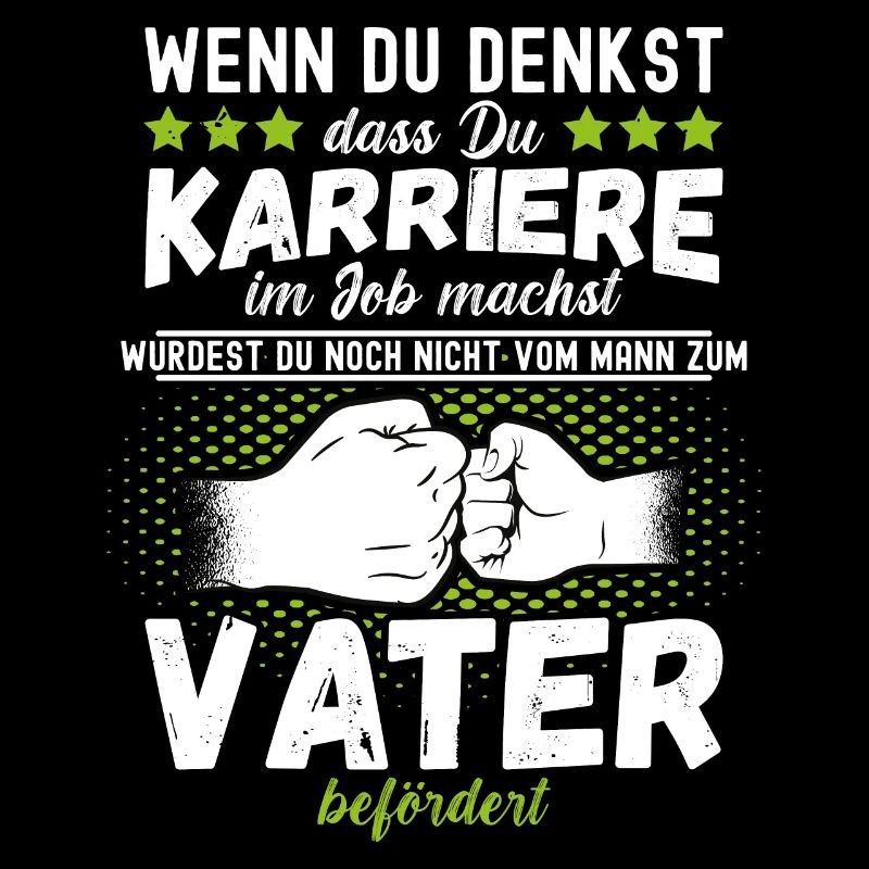 Karriere als Mann: Vater Sprüche Vatertagsgeschenk