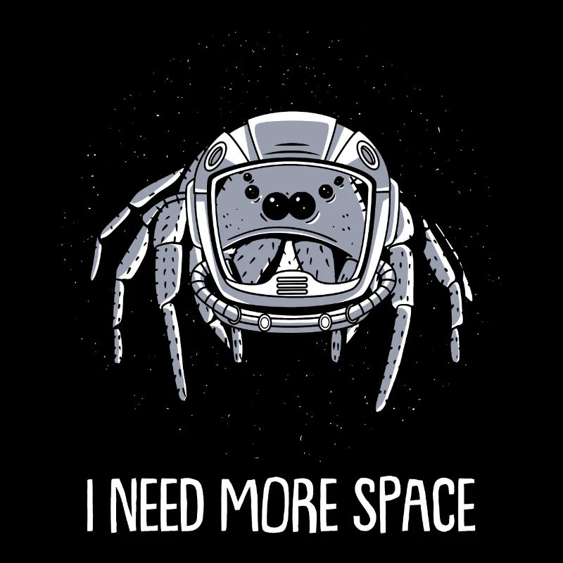 Spider Astronaut I Need More Space