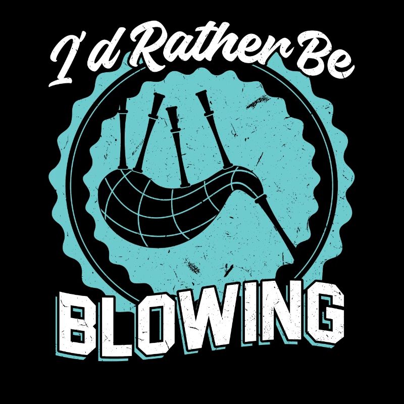 I'd Rather Be Blowing - Bagpiper