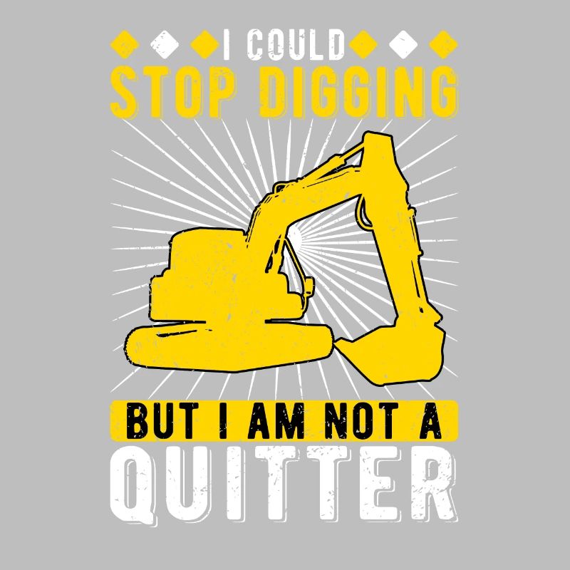 Baggerfahrer I Could Stop Digging