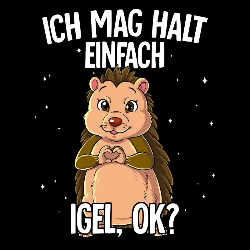 Ich mag halt einfach Igel