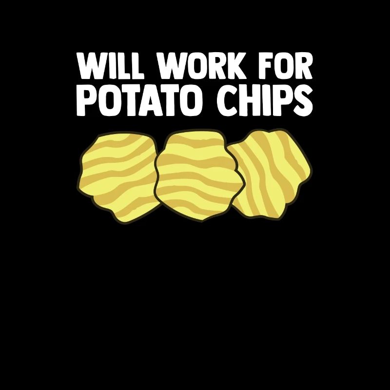 Je travaillerai pour les chips
