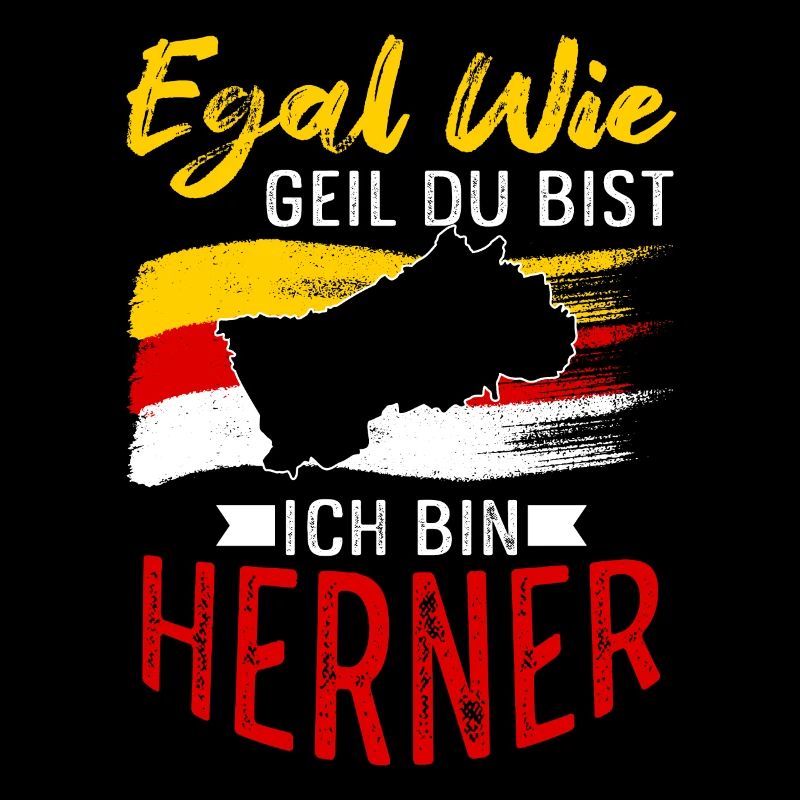 Egal Wie Geil Du Bist Ich Bin Herner