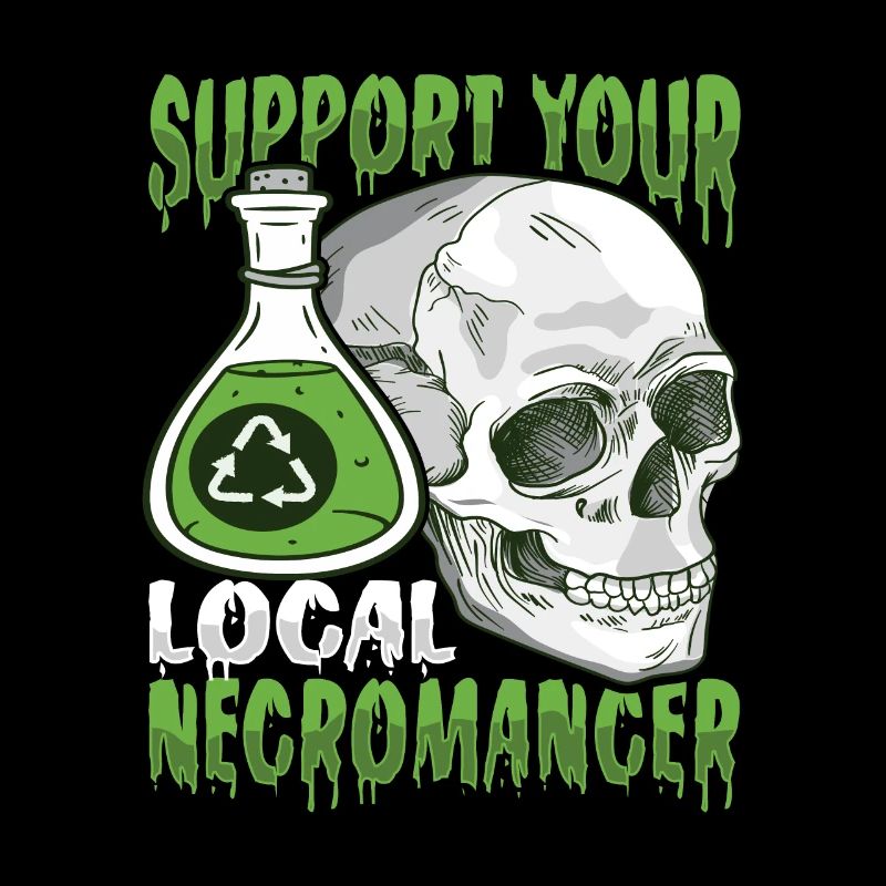 Support your local necromancer Undead