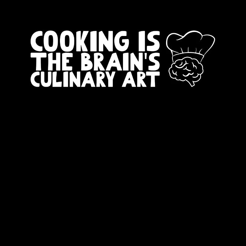 Cooking is the brain's culinary art