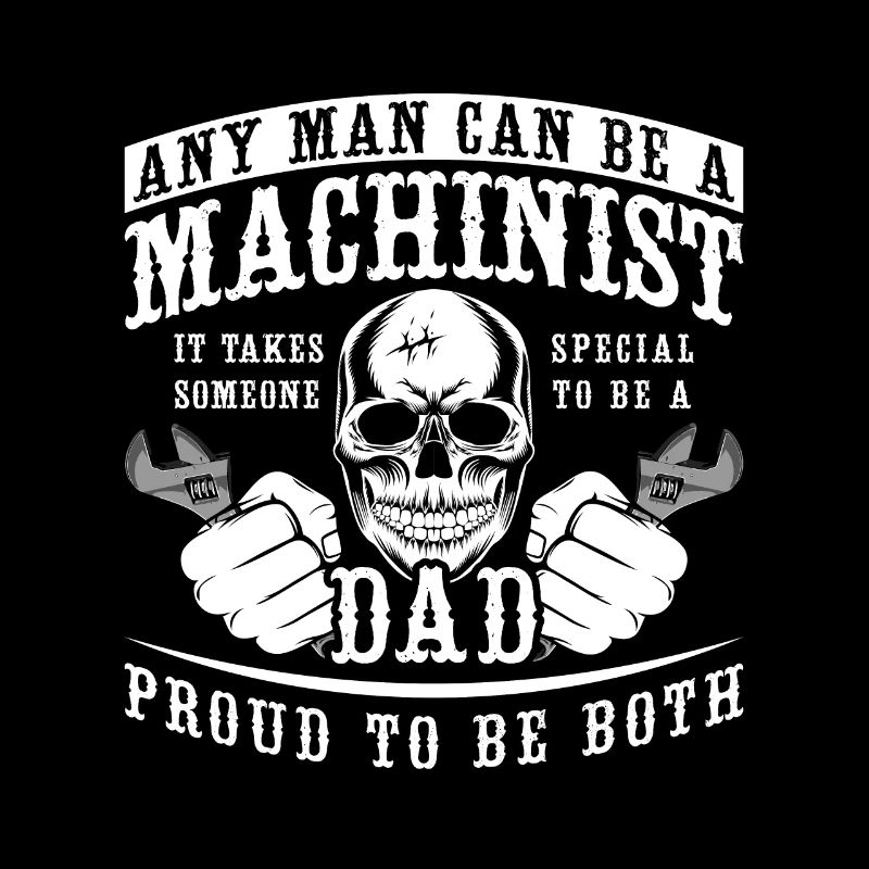 Machinist Any Man Can Be Lathe Operator Machinists