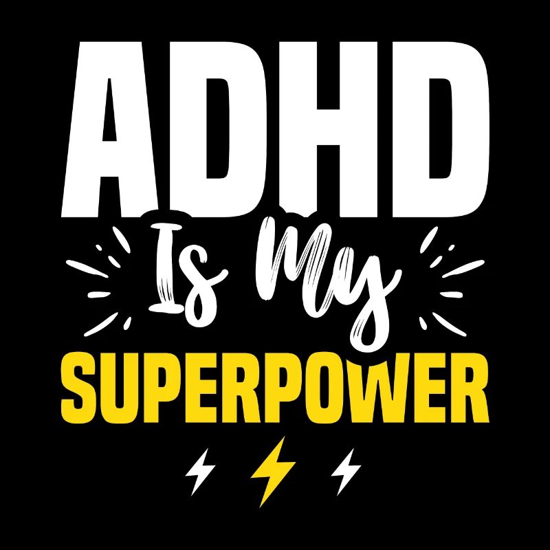 ADHD Is My Super Power For ADHD Awareness Month