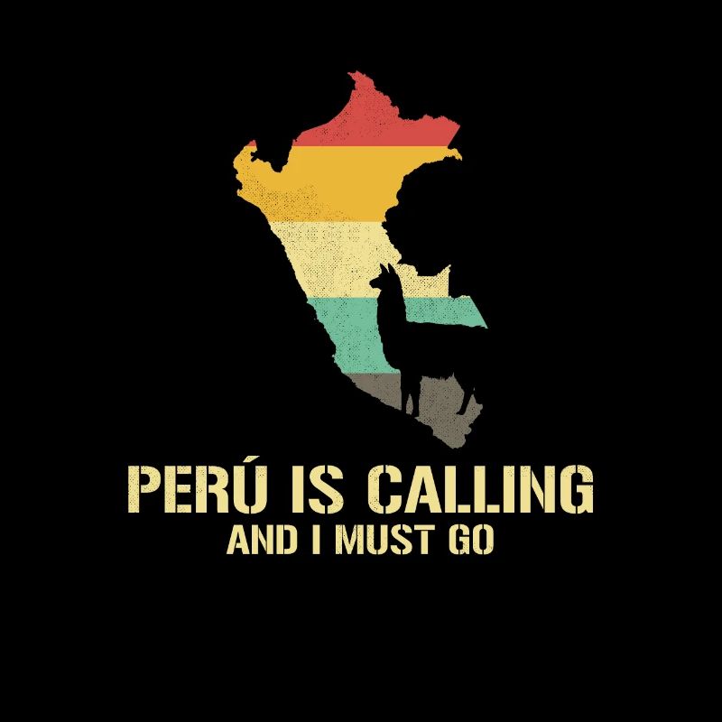 peru is calling i must go, peruvian peru