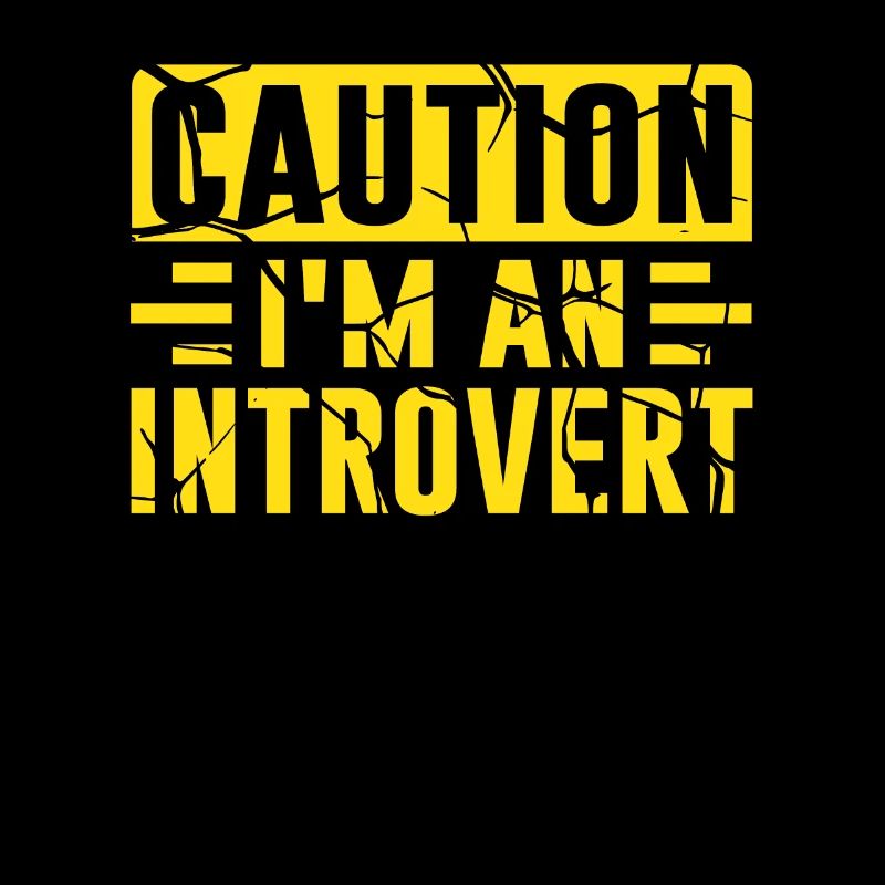 Beware I'm an introvert Shy