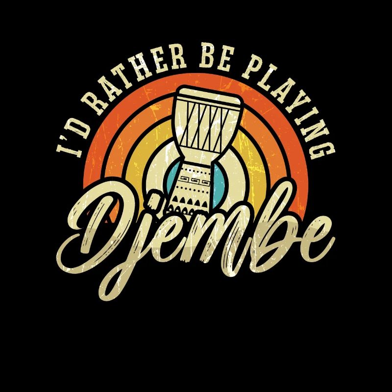 Djembe I'd Rather Be Playing Retro Percussionist