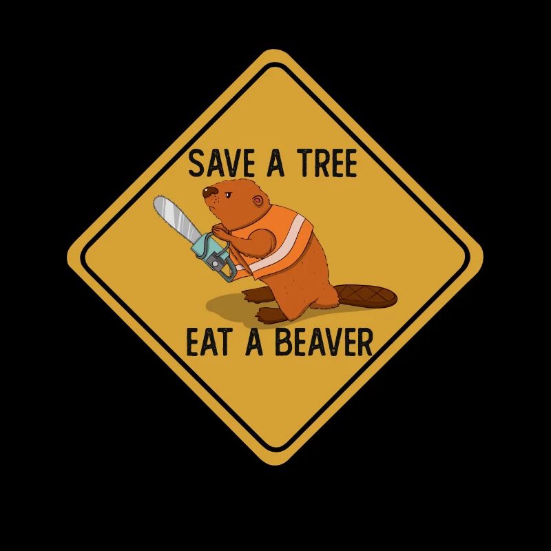 Save A Tree Eat A Beaver