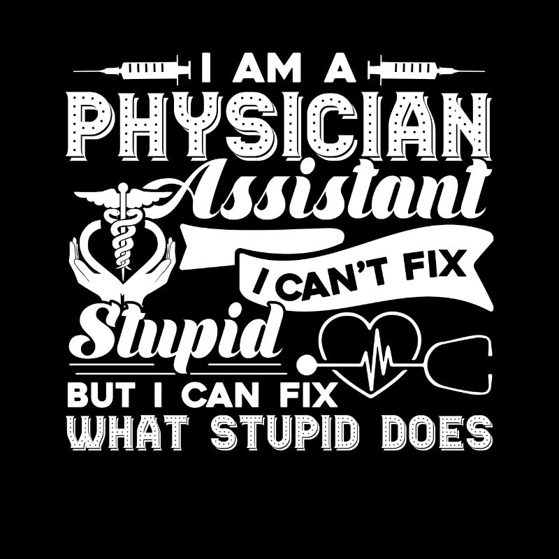 Physician Assistant Physician Assistant Can't Fix