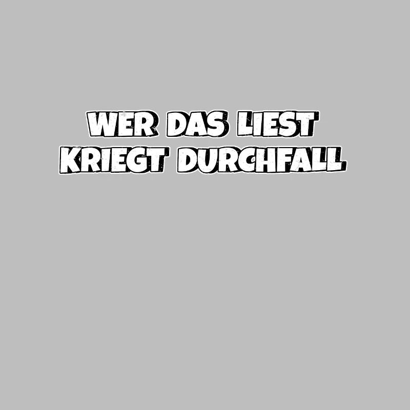 Wer das liest kriegt Durchfall