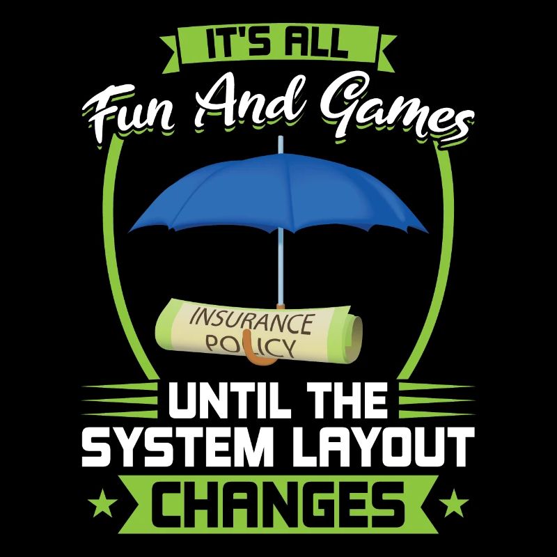 It's Fun Until The System Layout Changes