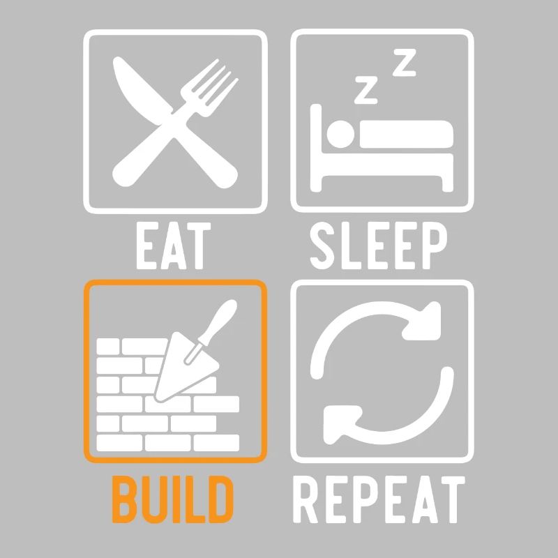 Manger Dormir Construire Répéter Construction Maçon