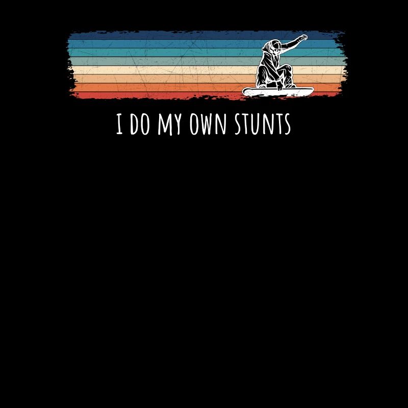 I Do My Own Stunts Snowboard Downhill