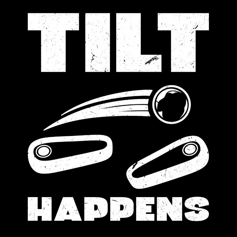 Tilt Happens - Pinball
