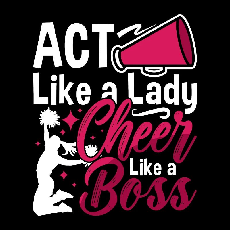 Cheerleading Act Like A Lady Cheer Like A Cheering