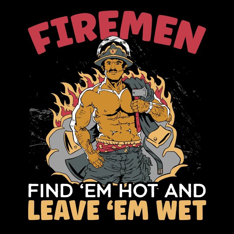 Fireman Find Them Hot Fire Rescue Firefighter