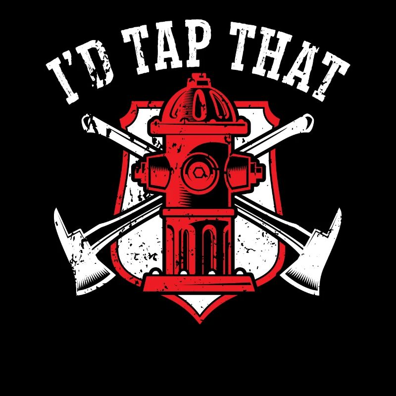 I'd Tap That Fireman Fire Rescue Firefighter