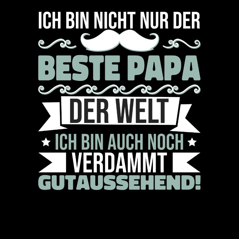 Ich Bin Nicht Nur Der Beste Papa Der Welt