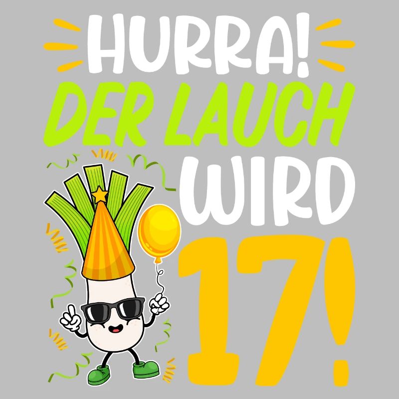 Hurra der Lauch wird 17 Geburtstag