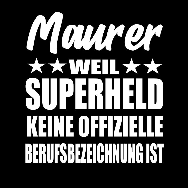Maurer Superheld Spruch