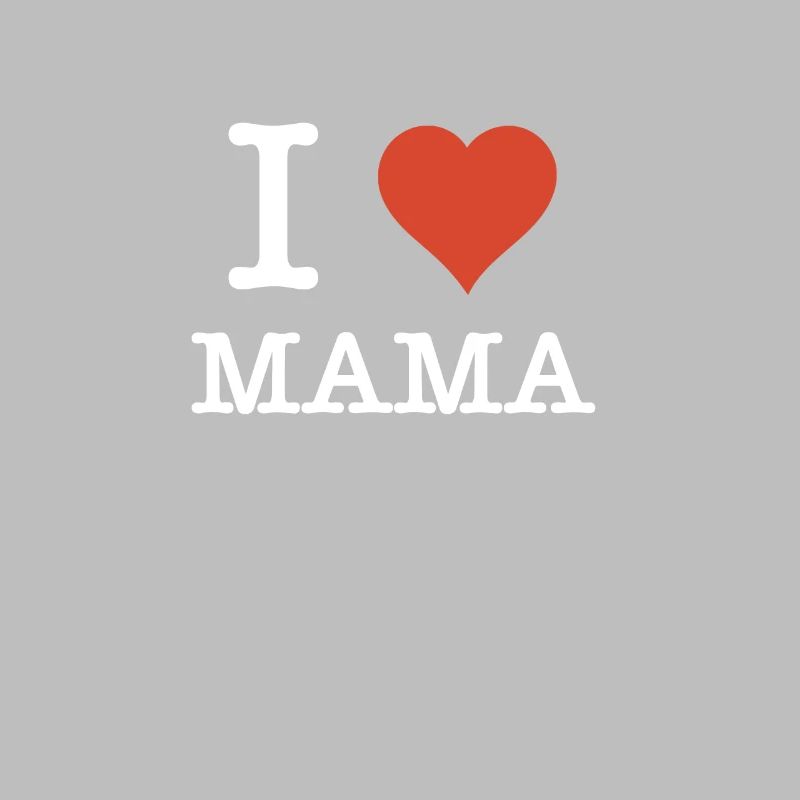 I Love Mama Mutter Muttertagsgeschenk