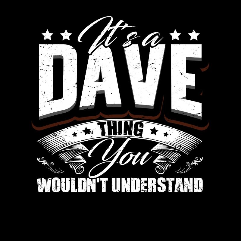 Es ist ein Dave-Ding