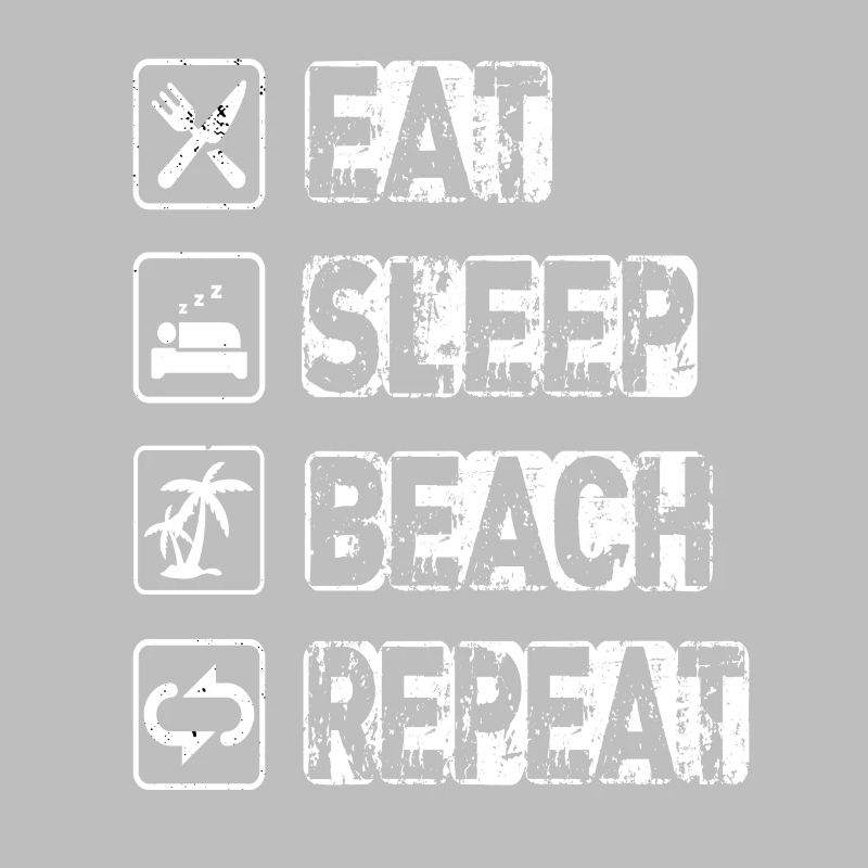 Eat Sleep Beach Repeat