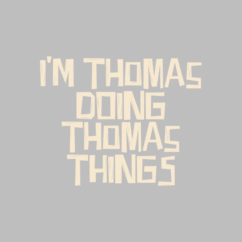 I'm Thomas doing Thomas things