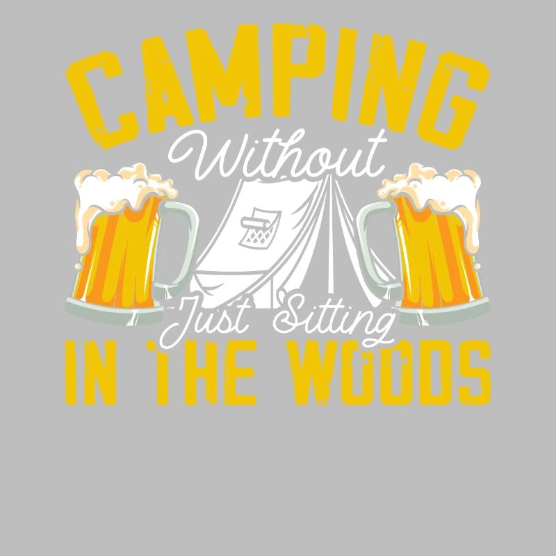 Camping And Beer Drinker Alcoholic Camp Camper