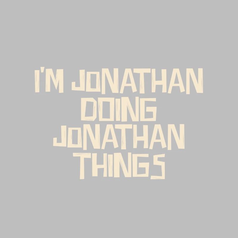 I'm Jonathan doing Jonathan things