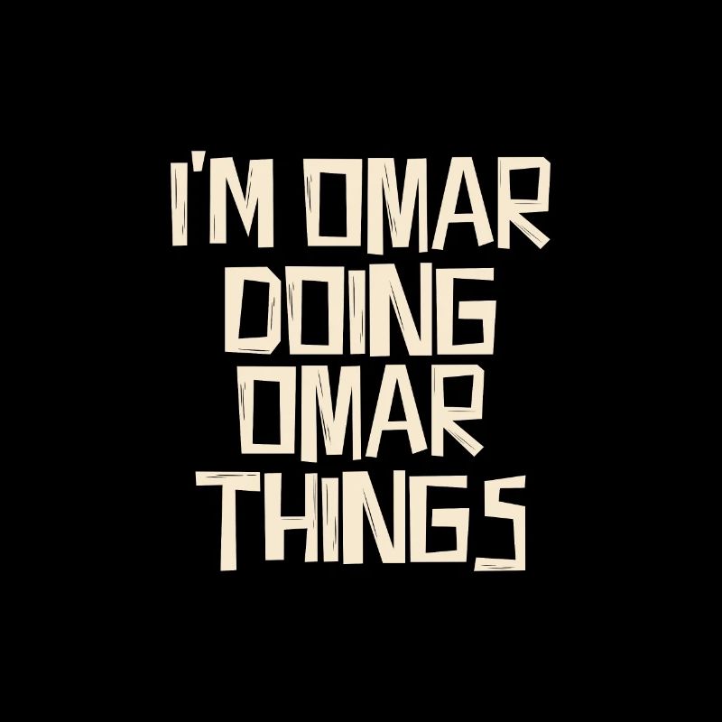 I'm Omar doing Omar things