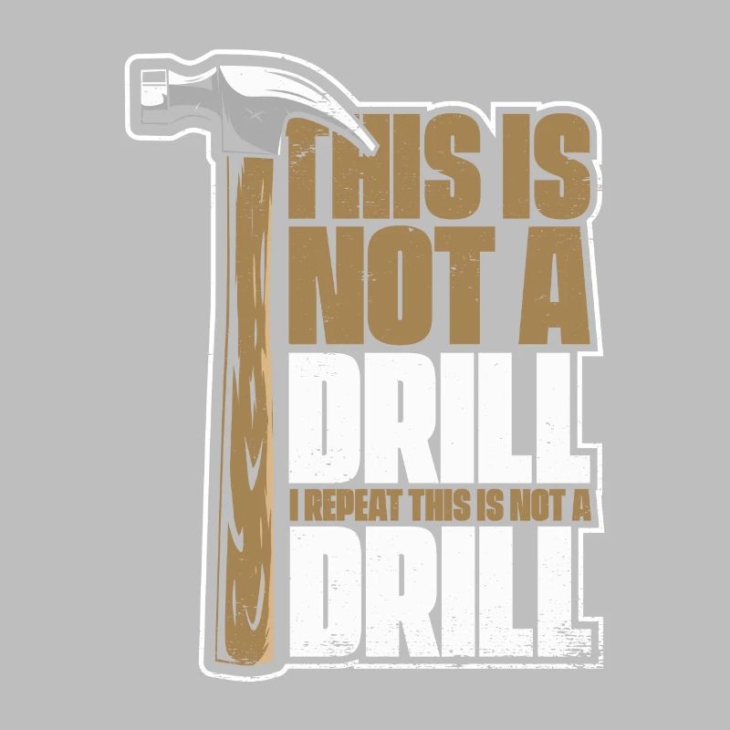 This Is Not A Drill Schreiner Holztechniker