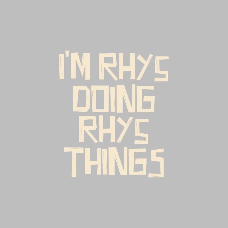 I'm Rhys doing Rhys things
