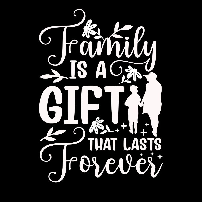 Family is a gift that lasts forever Relatives