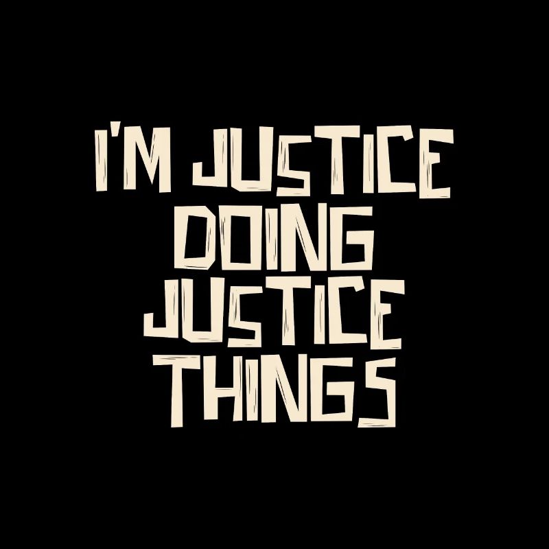 I'm Justice doing Justice things