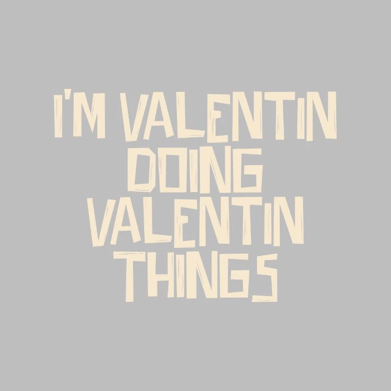I'm Valentin doing Valentin things