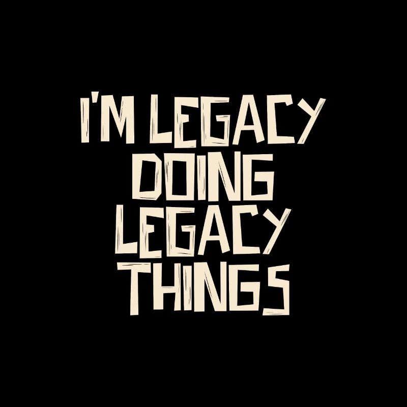 I'm Legacy doing Legacy things