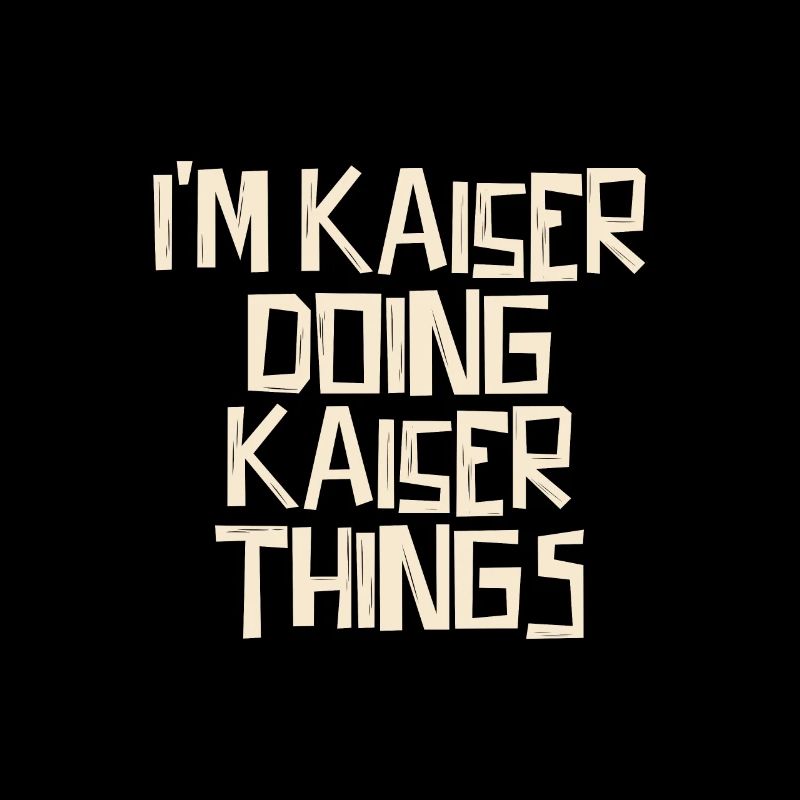 I'm Kaiser doing Kaiser things