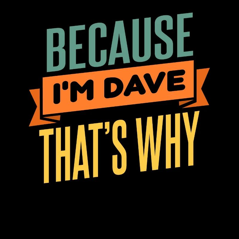 Parce que je suis Dave C’est pourquoi