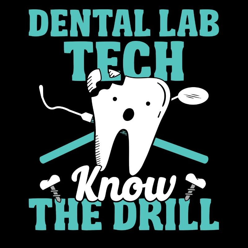 Funny Dental Lab Tech Know The Drill Technician