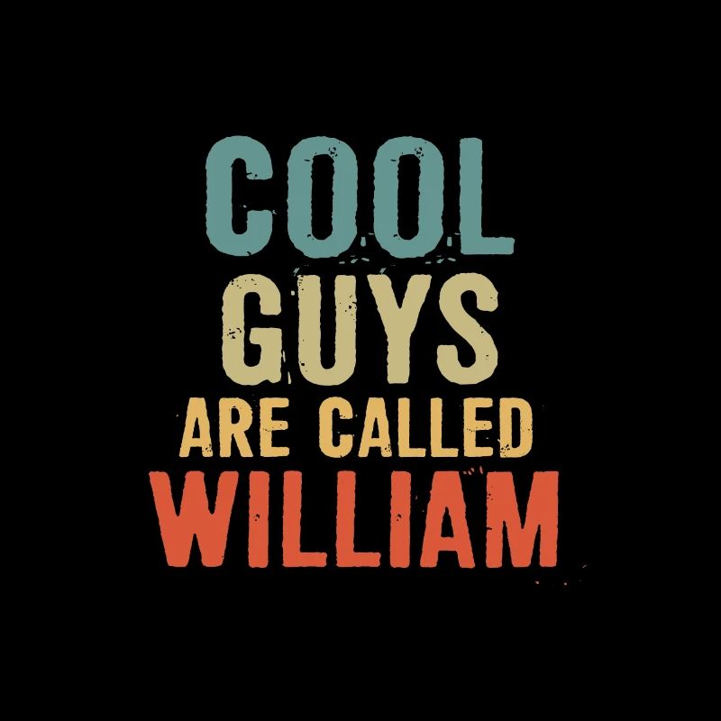 Cool guys are called William