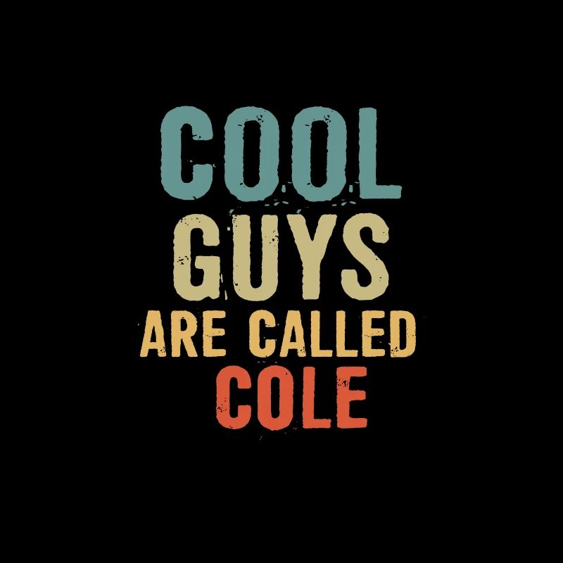 Cool guys are called Cole