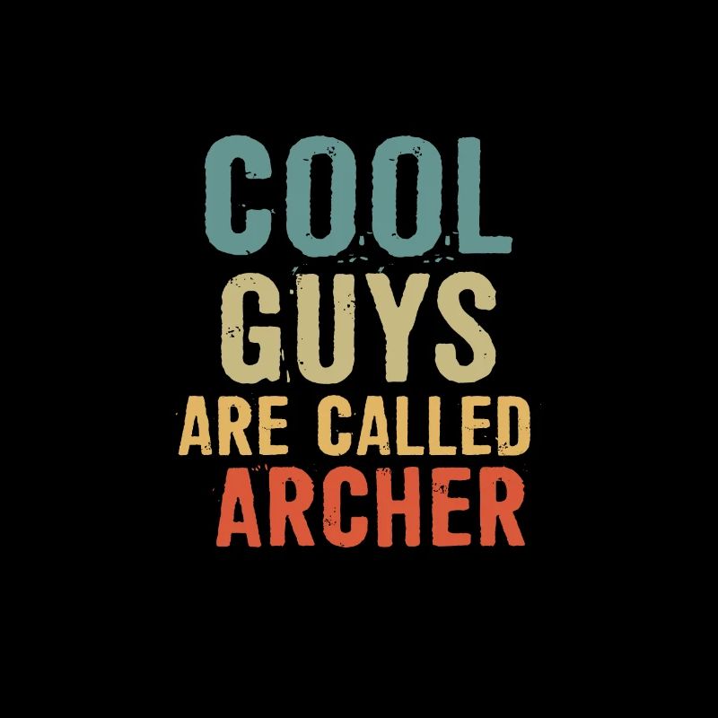 Cool guys are called archer