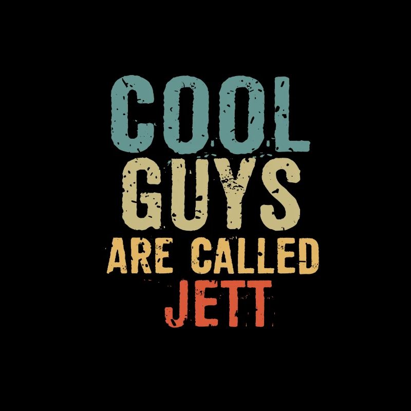 Cool guys are called jett